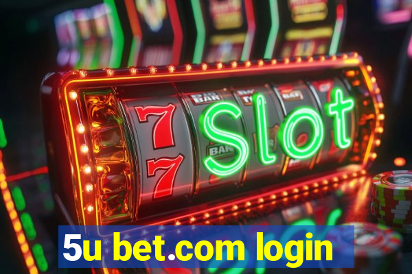 5u bet.com login